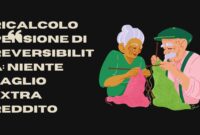 Ricalcolo Pensione di Reversibilità Ricalcolo Pensione di Reversibilità